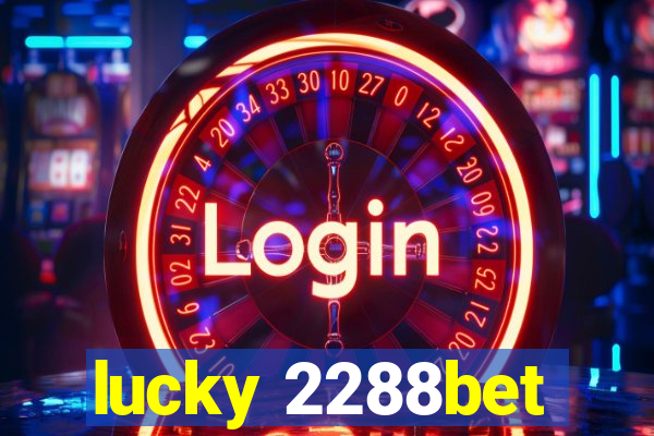 lucky 2288bet